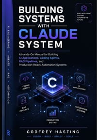 Building Systems with Claude System: A Hands-On Manual for Building AI Applications, Coding Agents, RAG Pipelines, and Production-Ready Automation Sys cover