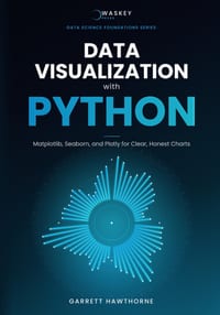 Data Visualization with Python: Matplotlib, Seaborn, and Plotly for Clear, Honest Charts cover
