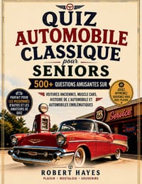 Anecdotes Sur Les Voitures Classiques Pour Terminales: 500+ questions amusantes à propos Voitures anciennes, muscle cars, histoire automobile et autom cover