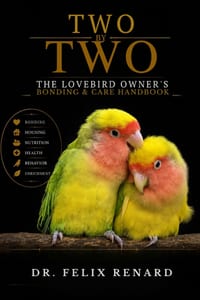 Two by Two: The Lovebird Owner's Bonding & Care Handbook cover