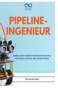 Pipeline-Ingenieur: Aufbau einer modernen Dateninfrastruktur mit Python, Airflow, dbt und der Cloud cover