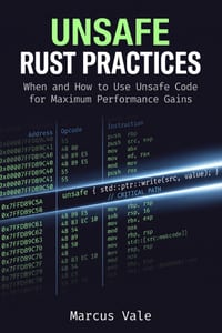 Unsafe Rust Practices: When and How to Use Unsafe Code for Maximum Performance Gains cover