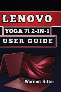 LENOVO YOGA 7i 2-IN-1 USER GUIDE: Master Performance, Productivity & Creativity cover