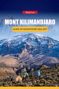 Mont Kilimandjaro Guide de Randonnée 2026-2027: Planification de l'altitude, listes de contrôle des équipements, taux de réussite des itinéraires et s cover