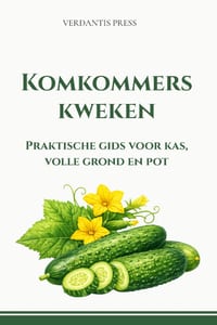 Komkommers kweken: Praktische gids voor kas, volle grond en pot cover