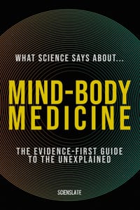 What Science Says About... Mind-Body Medicine: The Evidence-First Guide for the Modern Wellness Seeker cover