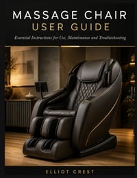 Massage Chair User Guide: Essential Instructions for Use, Maintenance & Troubleshooting cover