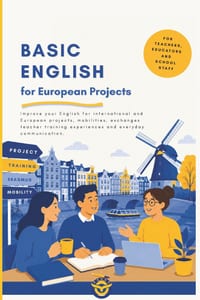 Basic English for European Projects: This book is for teachers, educators and school staff who want to improve their English for international courses cover