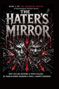 The Hater's Mirror: How Those Who Hate You Reveal Themselves cover
