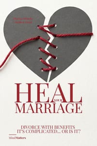 Heal Your Marriage: Divorce with Benefits It's Complicated... or Is It? cover