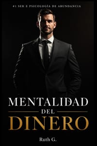 Mentalidad del Dinero: el verdadero superpoder financiero no es la suerte cover