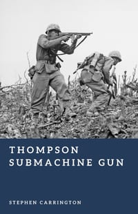 Thompson Submachine Gun: The Tommy Gun at War cover