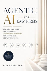Agentic AI for Law Firms: Building, Deploying, and Governing Autonomous AI Agents for End-to-End Legal Workflows cover