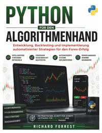Python Für Den Algorithmenhand: Entwicklung, Backtesting und Implementierung automatisierter Strategien für den Forex-Erfolg cover