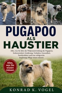 Pugapoo ALS Haustier: Alles, was Sie über die Welpenentwicklung des Pugapoos, Stubenreinheit, Ernährung, Verhalten, Gesundheit, Familienleben und eine cover