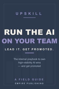 Run the AI on Your Team: The Internal Playbook to Own High-Visibility AI Wins and Get Promoted cover