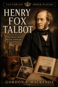 Henry Fox Talbot: The Man Who Made Memory Visible cover