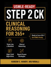 USMLE-READY Step 2 CK: Clinical Reasoning for 265+: Think Like a Resident. Score Like a Top Performer. cover