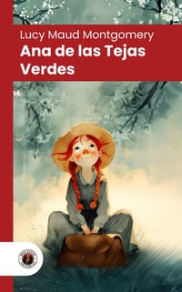 Ana de las Tejas Verdes: Edición con prólogo y biografía de la autora (Nueva traducción) cover