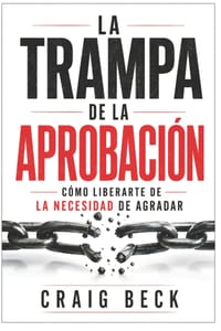 La trampa de la aprobación: cómo liberarte de la necesidad de agradar cover
