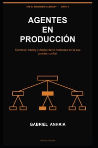 Agentes en Producción: Construir, tracing y deploy de IA multipaso en la que puedes confiar cover