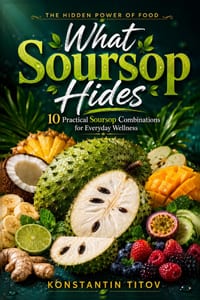What Soursop Hides: 10 Practical Soursop Combinations for Everyday Wellness cover