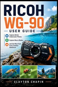 Ricoh WG-90 User Guide: Capture Better Underwater Photos, Explore Macro Modes, and Get More from Every Outdoor Adventure cover