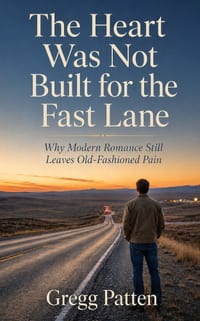 The Heart Was Not Built for the Fast Lane: Why Modern Romance Still Leaves Old-Fashioned Pain cover