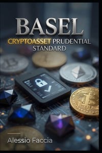 Basel Cryptoasset Prudential Standard: Bank Capital Treatment, Stablecoin Tests, Tokenised Assets, Risk Weights, Disclosure Templates, and Control Evi cover
