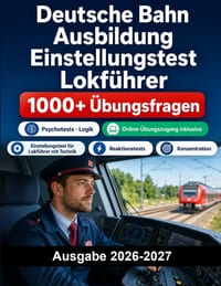 Deutsche Bahn Ausbildung Einstellungstest Lokf�hrer: Einstellungstest f�r Lokf�hrer mit Technik, Reaktionstests und Konzentration cover