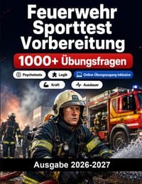 Feuerwehr Sporttest Vorbereitung: Physischer Eignungstest f�r die Feuerwehr mit Kraft, Ausdauer und Belastungstests cover