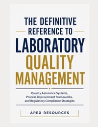 The Definitive Reference to Laboratory Quality Management: Quality Assurance Systems, Process Improvement Frameworks, and Regulatory Compliance Strate cover