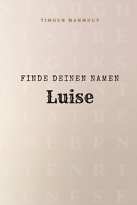 Finde Deinen Namen Luise: Ein Rätselbuch der besonderen Art - dein Name ist der Schlüssel cover