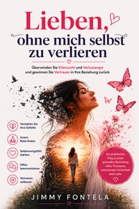 Lieben, ohne mich selbst zu verlieren: Überwinden Sie Eifersucht und Verlustangst und gewinnen Sie Vertrauen in Ihre Beziehung zurück cover