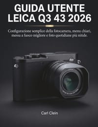 Guida utente Leica Q3 43 2026: Configurazione semplice della fotocamera, menu chiari, messa a fuoco migliore e foto quotidiane piu nitide di cover