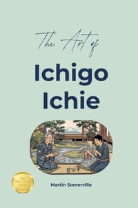 The Art of Ichigo Ichie: The Practical Guide. cover