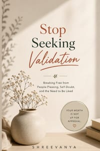 stop seeking validation: Breaking Free from People-Pleasing, Self-Doubt, and the Need to Be Liked cover