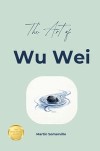 The Art of Wu Wei: The Practical Guide. cover