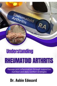 Understanding Rheumatoid Arthritis: Manage joint inflammation through supportive nutrition and daily comfort strategies cover