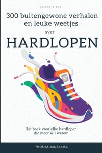 300 bijzondere verhalen en leuke weetjes over hardlopen: Het boek voor elke hardloper die meer wil weten! cover