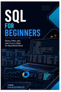 SQL for Beginners: Query, Filter, Join, and Analyze Data for Real-World Work cover