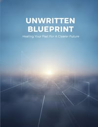Unwritten Blueprint: Healing Your Past For A Clearer Future cover