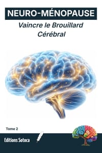 Neuro-Ménopause: Vaincre le Brouillard Cérébral: Maîtriser les piliers du sommeil, de la nutrition et du mouvement pour une ménopause rayonnante (Tome cover