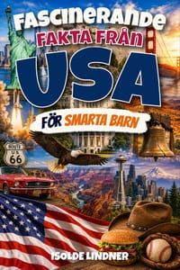 Fascinerande fakta från USA för smarta barn: Upptäck fantastisk historia, natur, uppfinningar och kultur i USA cover