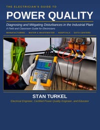 The Electrician's Guide to Power Quality: Diagnosing and Mitigating Disturbances in the Industrial Plant cover