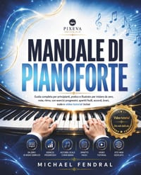 Manuale di pianoforte: Guida completa per principianti, pratico, illustrato per iniziare da zero, note, ritmo, con esercizi progressivi, spartiti faci cover