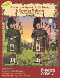 Nursery Rhymes, Folk Tunes, and Common Melodies for the Great Highland Bagpipes: Volume 2 cover