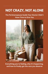 Not Crazy, Not Alone: The Perimenopause Guide Your Doctor Didn't Have Time to Give You cover