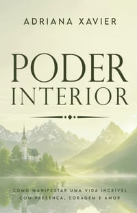 Poder Interior: Como manifestar uma vida incrível com presença, coragem e amor cover