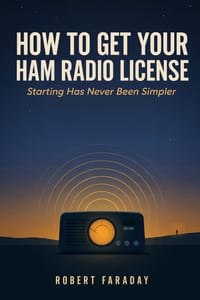 How to Get your HAM Radio License: Starting Has Never Been Simpler cover